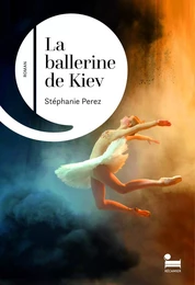 La Ballerine de Kiev: Stéphanie Perez, PRIX TALENT CULTURA 2024