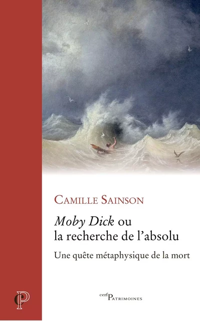 Moby Dick ou la recherche de l’absolu - Camille Sainson - Editions du Cerf