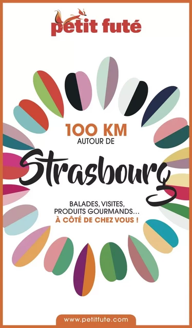 100 KM AUTOUR DE STRASBOURG 2020 Petit Futé - Dominique Auzias, Jean-Paul Labourdette - Petit Futé