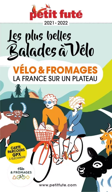 VÉLO ET FROMAGES 2021/2022 Petit Futé - Dominique Auzias, Jean-Paul Labourdette - Petit Futé