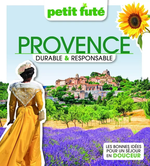 PROVENCE DURABLE &amp; RESPONSABLE 2023 Petit Futé - Dominique Auzias, Jean-Paul Labourdette - Petit Futé