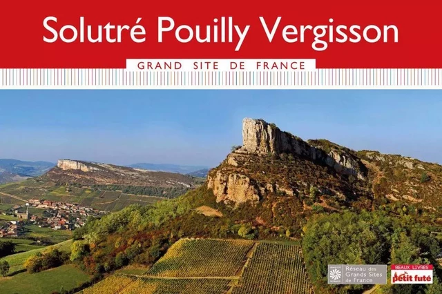 Solutré Pouilly Vergisson Grand Site de France 2016 Petit Futé - Dominique Auzias, Jean-Paul Labourdette - Petit Futé