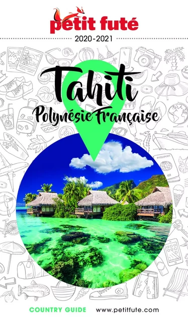 TAHITI - POLYNÉSIE 2020/2021 Petit Futé - Dominique Auzias, Jean-Paul Labourdette - Petit Futé