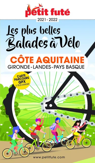 BALADES À VÉLO CÔTE AQUITAINE 2021/2022 Petit Futé - Dominique Auzias, Jean-Paul Labourdette - Petit Futé