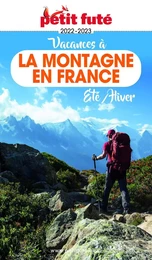 VACANCES A LA MONTAGNE EN FRANCE 2022/2023 Petit Futé