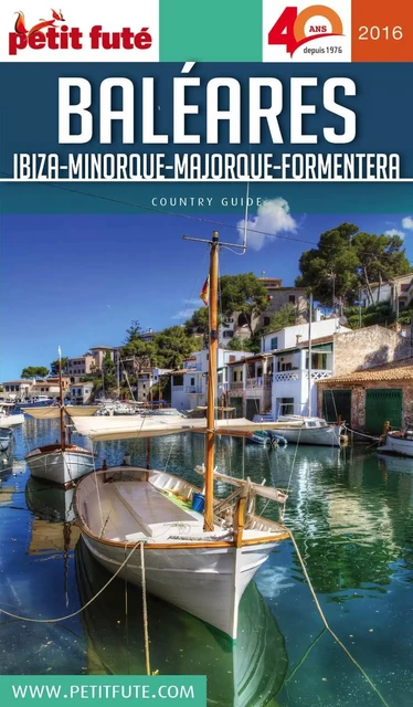 BALÉARES / IBIZA-MINORQUE-MAJORQUE-FORMENTERA 2016 Petit Futé - Dominique Auzias, Jean-Paul Labourdette - Petit Futé