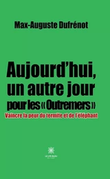 Aujourd’hui, un autre jour pour les « Outremers »