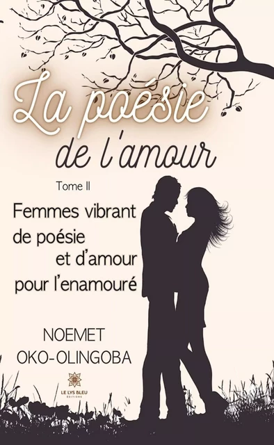 La poésie de l’amour - Tome 2 - Noemet Oko-Olingoba - Le Lys Bleu Éditions