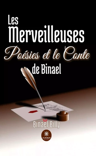 Les merveilleuses poésies et le conte de Binael - Binael Billy - Le Lys Bleu Éditions