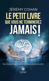 Le petit livre que vous ne terminerez jamais !