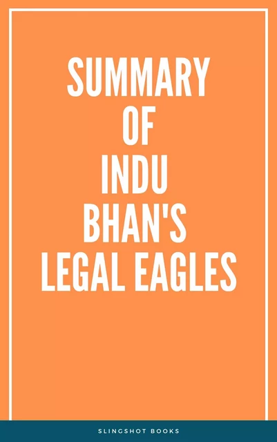 Summary of Indu Bhan's Legal Eagles -  Slingshot Books - Slingshot Books