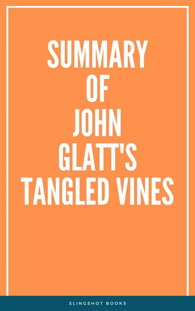 Summary of John Glatt's Tangled Vines -  Slingshot Books - Slingshot Books