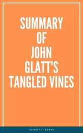 Summary of John Glatt's Tangled Vines