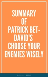 Summary of Patrick Bet-David's Choose Your Enemies Wisely