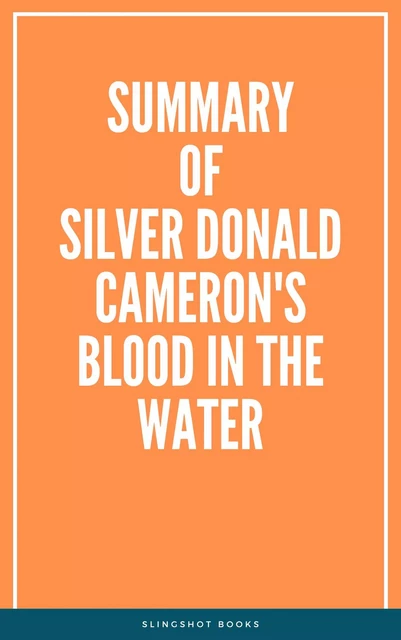 Summary of Silver Donald Cameron's Blood in the Water -  Slingshot Books - Slingshot Books