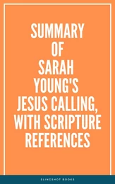 Summary of Sarah Young's Jesus Calling, with Scripture References