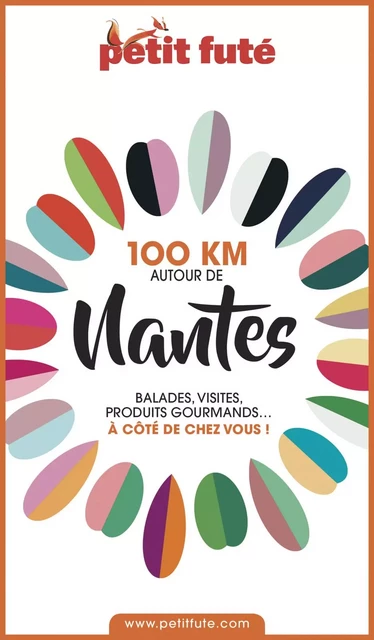 100 KM AUTOUR DE NANTES 2020 Petit Futé - Dominique Auzias, Jean-Paul Labourdette - Petit Futé