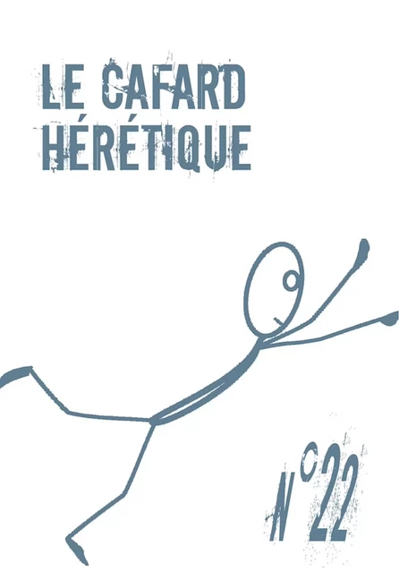 Le Cafard hérétique n°22 - Antonin Crenn, Charlotte Monégier, Christine Monot, Yvan Robberechts, Tom Saja, Stéphane Rosière, Sophie Stern, Paul Victor, Rémi Perronne, Romane González, Mehdi Ikaddaren, Martin Zeugma, Julien Boutreux, Jean-Eudes Foumentèze, Jean-Jacques Camy, Gregory Rateau, Ève Vila, Florian Bardou - Editions Lunatique