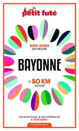 BAYONNE ET 50 KM AUTOUR 2021 Carnet Petit Futé