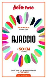 AJACCIO ET 50 KM AUTOUR 2021 Carnet Petit Futé