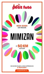 MIMIZAN ET 50 KM AUTOUR 2021 Carnet Petit Futé