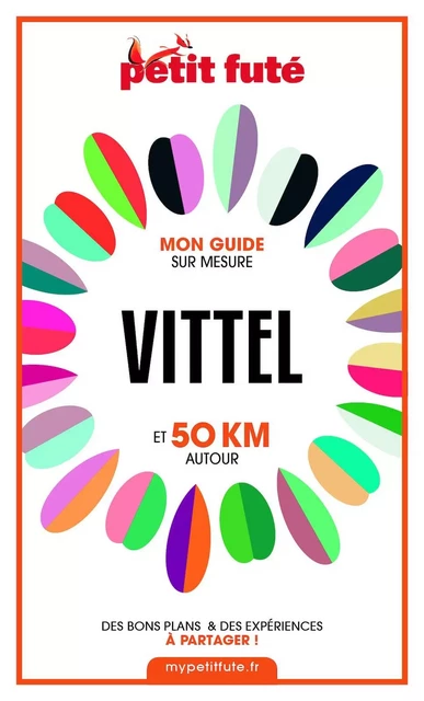 VITTEL ET 50 KM AUTOUR 2021 Carnet Petit Futé - Dominique Auzias, Jean-Paul Labourdette - Petit Futé