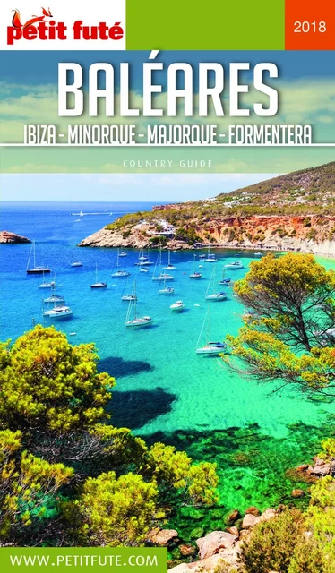 BALÉARES / IBIZA-MINORQUE-MAJORQUE-FORMENTERA 2018 Petit Futé - Dominique Auzias, Jean-Paul Labourdette - Petit Futé