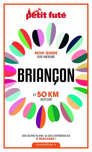 BRIANÇON ET 50 KM AUTOUR 2021 Carnet Petit Futé - Dominique Auzias, Jean-Paul Labourdette - Petit Futé