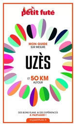 UZÈS ET 50 KM AUTOUR 2021 Carnet Petit Futé