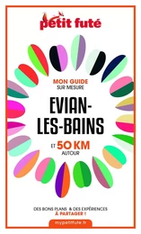 EVIAN-LES-BAINS ET 50 KM AUTOUR 2021 Carnet Petit Futé