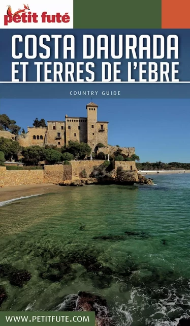 COSTA DAURADA ET TERRES DE L'EBRE 2017 Petit Futé - Dominique Auzias, Jean-Paul Labourdette - Petit Futé