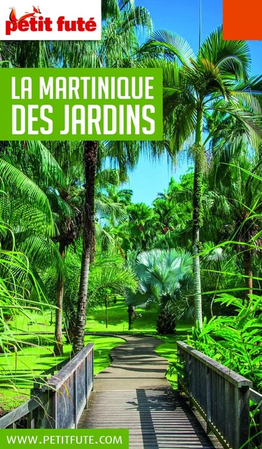 MARTINIQUE DES JARDINS 2020/2021 Petit Futé - Dominique Auzias, Jean-Paul Labourdette - Petit Futé