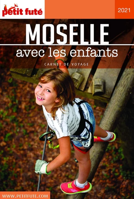 MOSELLE AVEC LES ENFANTS 2021 Carnet Petit Futé - Dominique Auzias, Jean-Paul Labourdette - Petit Futé