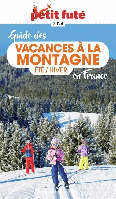 VACANCES A LA MONTAGNE EN FRANCE 2024 Petit Futé - Dominique Auzias, Jean-Paul Labourdette - Petit Futé