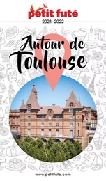 AUTOUR DE TOULOUSE 2021/2022 Petit Futé