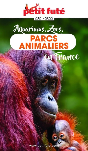 GUIDE DES PARCS ANIMALIERS 2021 Petit Futé - Dominique Auzias, Jean-Paul Labourdette - Petit Futé