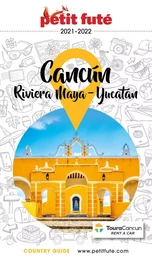 CANCÚN - LA RIVIERA MAYA / PÉNINSULE DU YUCATÁN 2021/2022 Petit Futé