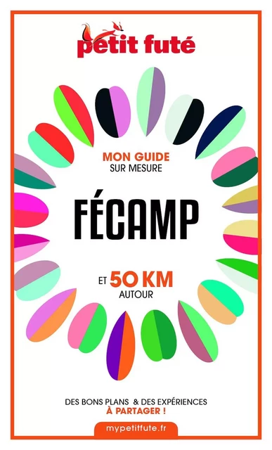 FÉCAMP  ET 50 KM AUTOUR 2021 Carnet Petit Futé - Dominique Auzias, Jean-Paul Labourdette - Petit Futé