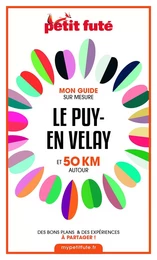 LE PUY-EN VELAY ET 50 KM AUTOUR 2021 Carnet Petit Futé