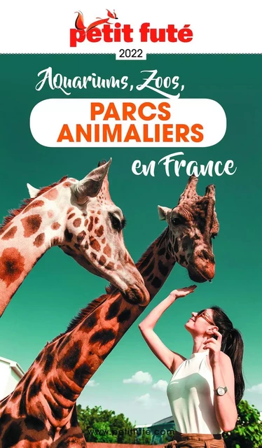 GUIDE DES PARCS ANIMALIERS 2022 Petit Futé - Dominique Auzias, Jean-Paul Labourdette - Petit Futé