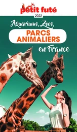 GUIDE DES PARCS ANIMALIERS 2022 Petit Futé