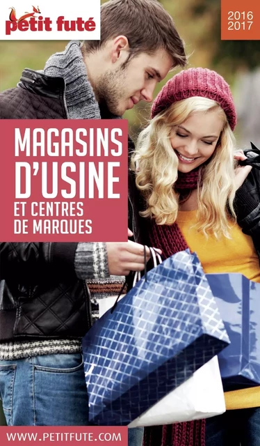 MAGASINS D'USINE 2016/2017 Petit Futé - Dominique Auzias, Jean-Paul Labourdette - Petit Futé