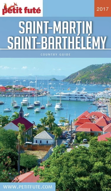 SAINT BARTHÉLEMY - SAINT MARTIN 2017 Petit Futé - Dominique Auzias, Jean-Paul Labourdette - Petit Futé