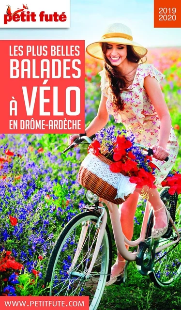 BALADES À VÉLO DRÔME ARDÈCHE 2019 Petit Futé - Dominique Auzias, Jean-Paul Labourdette - Petit Futé