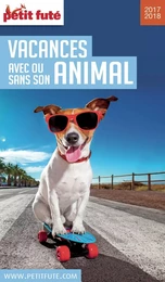 VACANCES AVEC OU SANS SON ANIMAL 2017/2018 Petit Futé