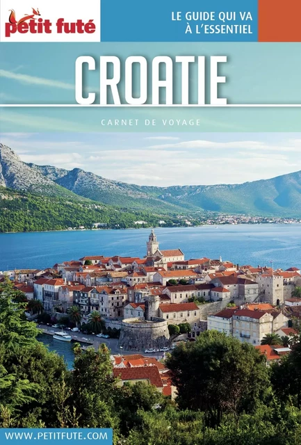 CROATIE 2017/2018 Carnet Petit Futé - Dominique Auzias, Jean-Paul Labourdette - Petit Futé