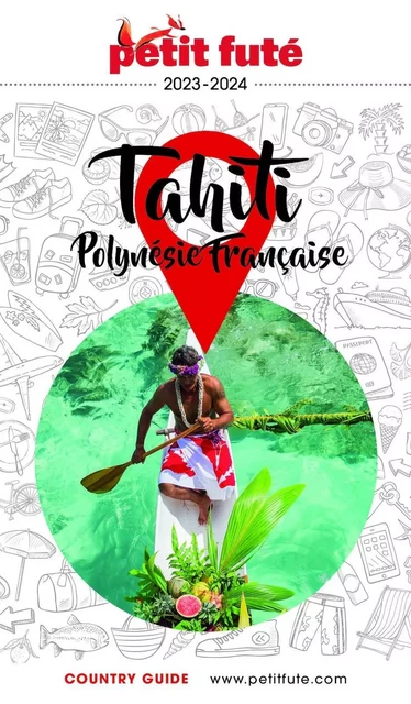 TAHITI - POLYNÉSIE 2023/2024 Petit Futé - Dominique Auzias, Jean-Paul Labourdette - Petit Futé