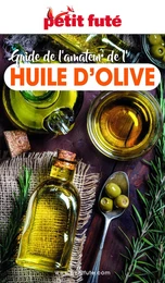 GUIDE DE L'AMATEUR D'HUILE D'OLIVE 2023/2024 Petit Futé