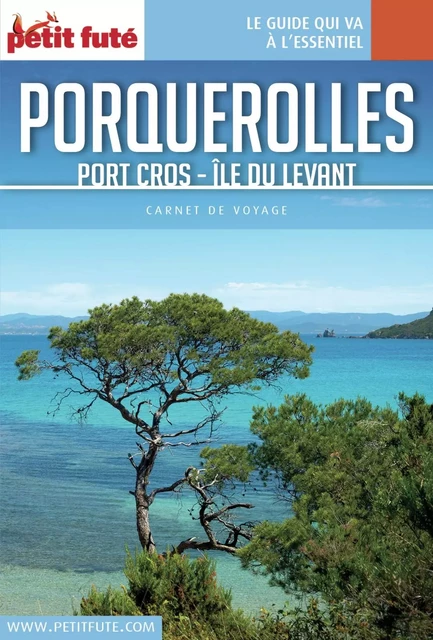 PORQUEROLLES 2017 Carnet Petit Futé - Dominique Auzias, Jean-Paul Labourdette - Petit Futé