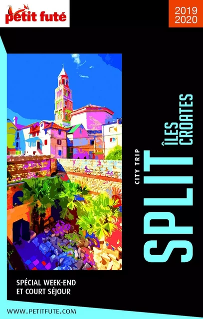 SPLIT / ILES CROATES CITY TRIP 2019 City trip Petit Futé - Dominique Auzias, Jean-Paul Labourdette - Petit Futé